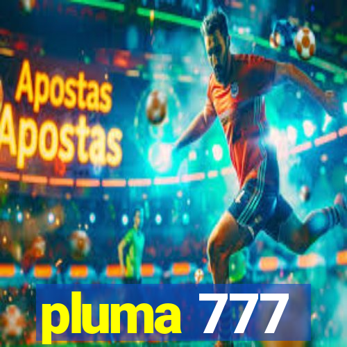 pluma 777